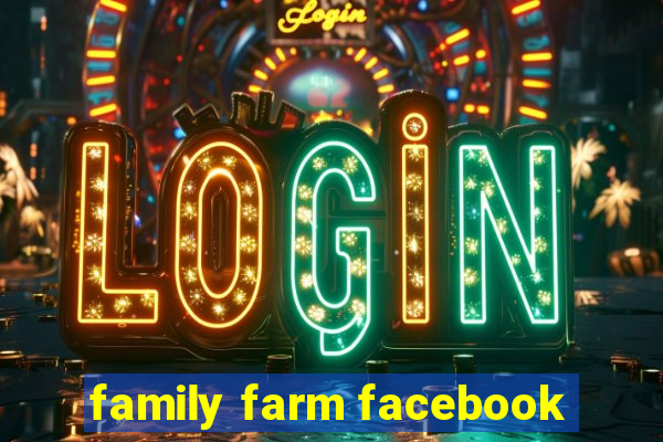 family farm facebook